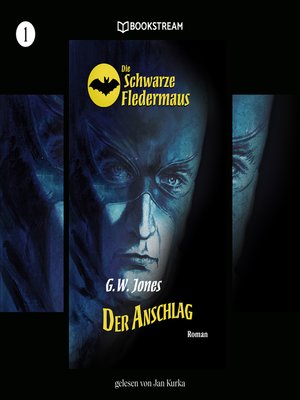 cover image of Der Anschlag--Die Schwarze Fledermaus, Folge 1